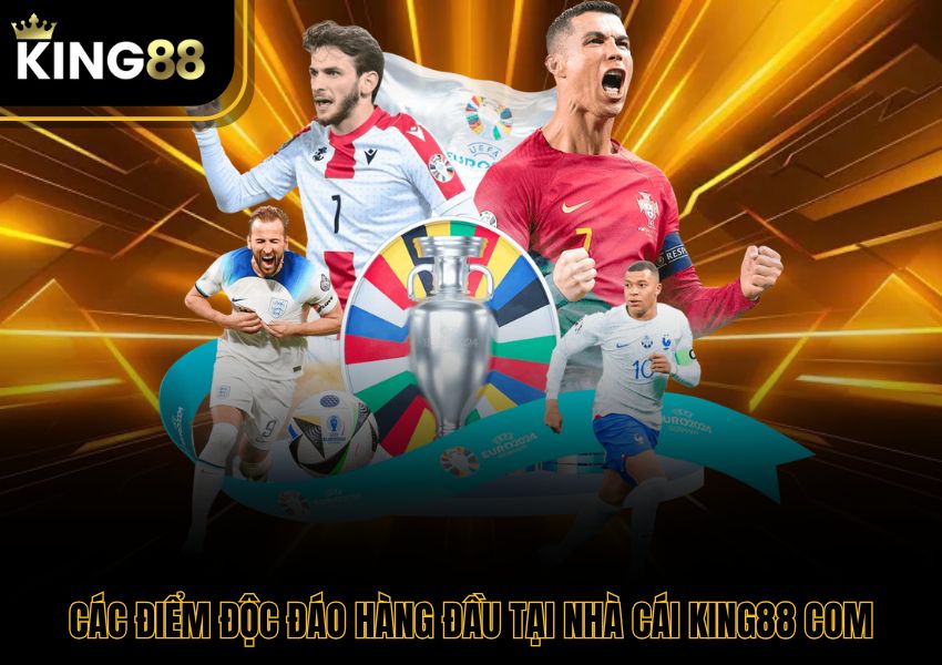 Các điểm độc đáo hàng đầu tại nhà cái King88 Com