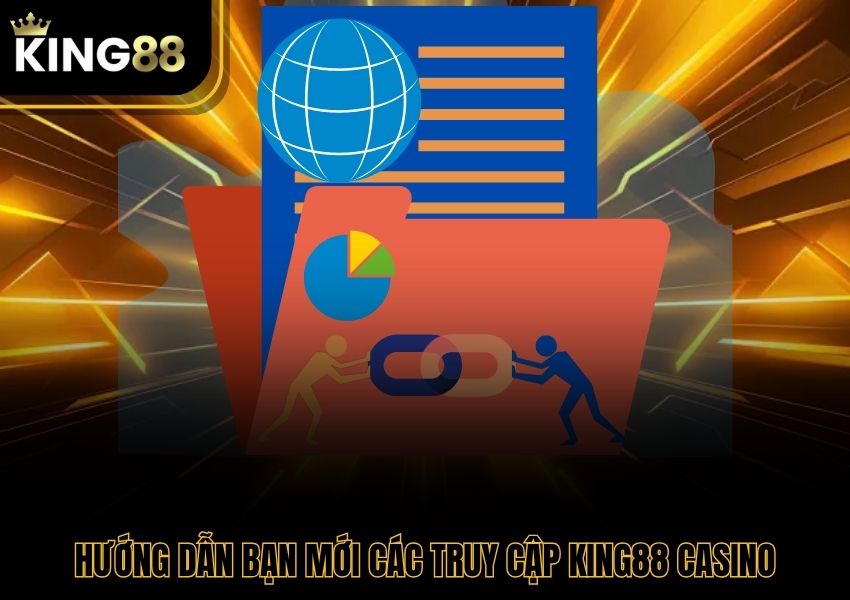 Hướng dẫn bạn mới các truy cập King88 Casino