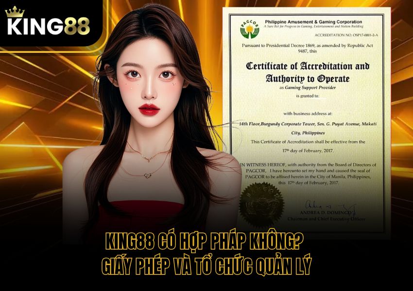 King88 Có Hợp Pháp Không? Giấy Phép Và Tổ Chức Quản Lý