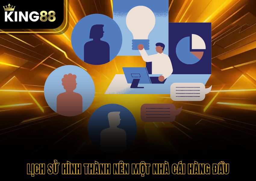 Lịch sử hình thành nên một nhà cái hàng đầu