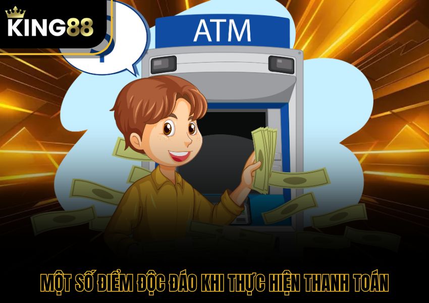 Một số điểm độc đáo khi thực hiện thanh toán