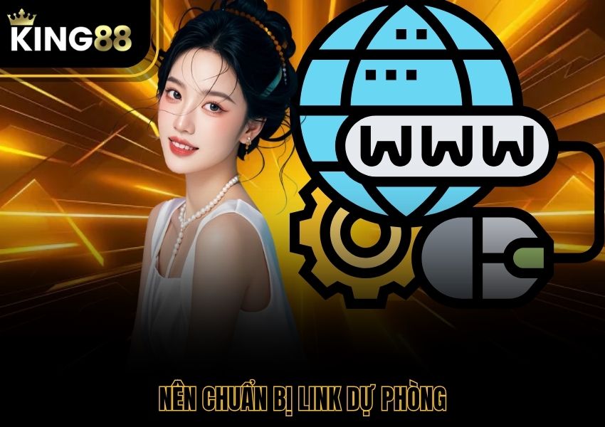 Nên chuẩn bị link dự phòng