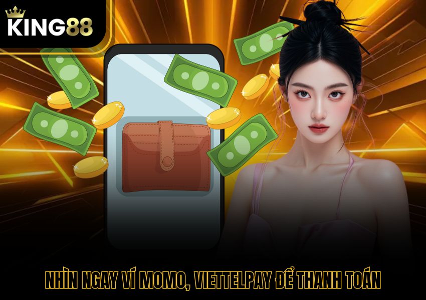 Nhìn ngay ví Momo, ViettelPay để thanh toán