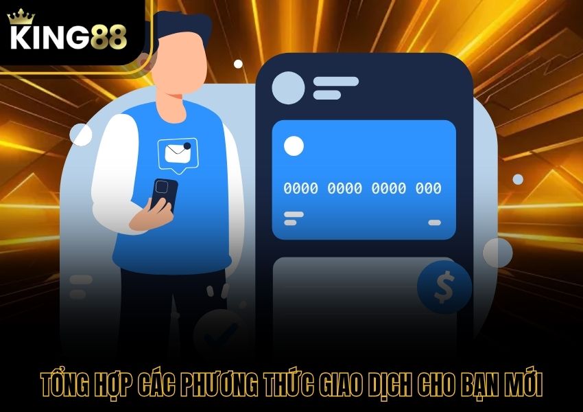 Tổng hợp các phương thức giao dịch cho bạn mới