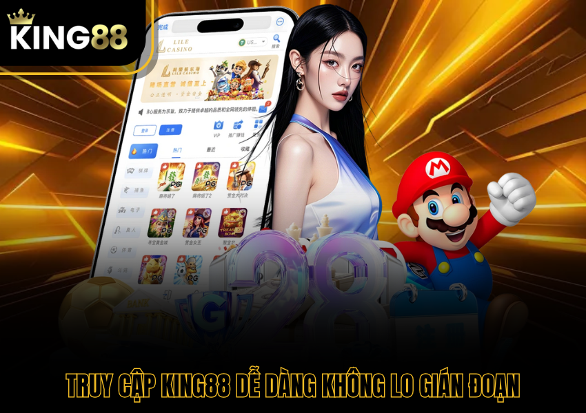Truy cập King88 dễ dàng không lo gián đoạn